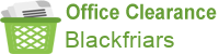 Office Clearance Blackfriars